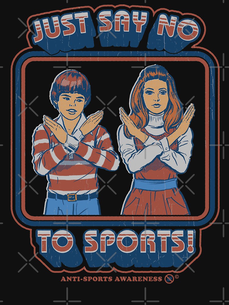 Say No to Sports by Steven Rhodes