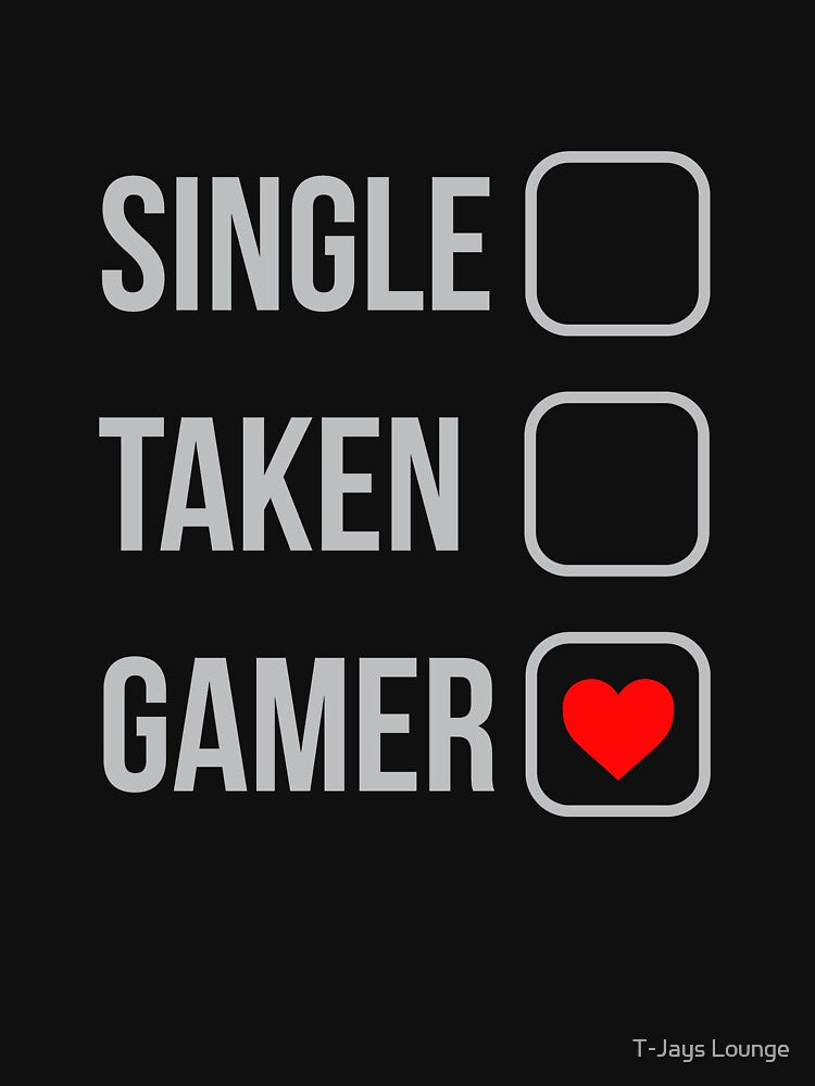 Single Taken Gamer by T-Jays Lounge