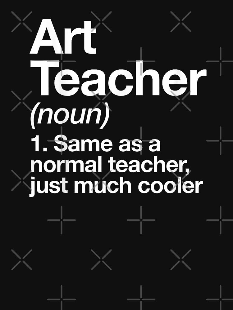 Art Teacher Definition Funny by goombi-creative