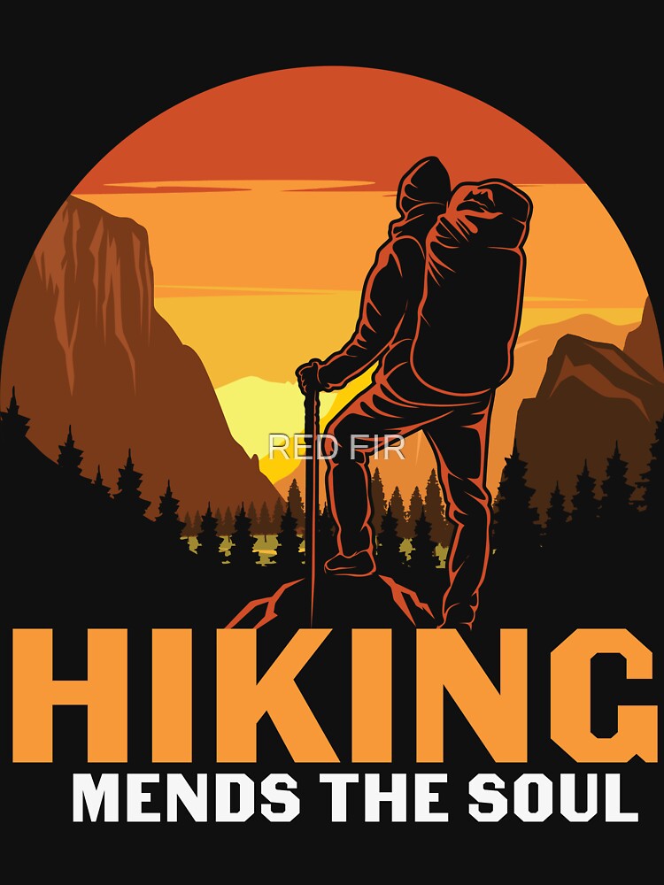 Hiking Mends The Soul by RED FIR