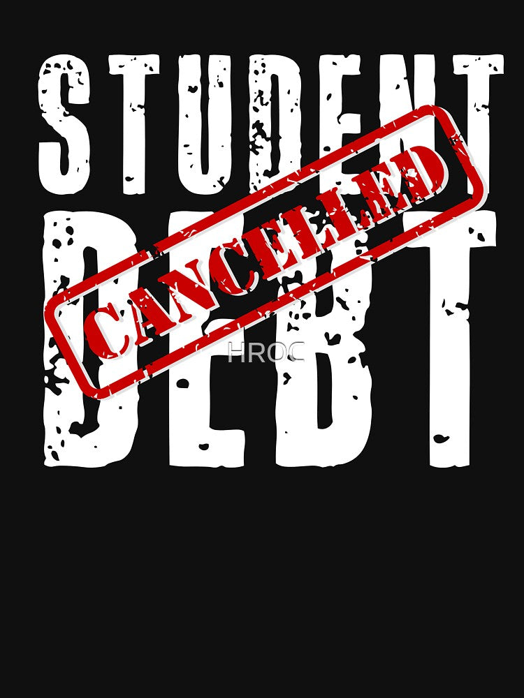 Cancel Student Debt! by HROC