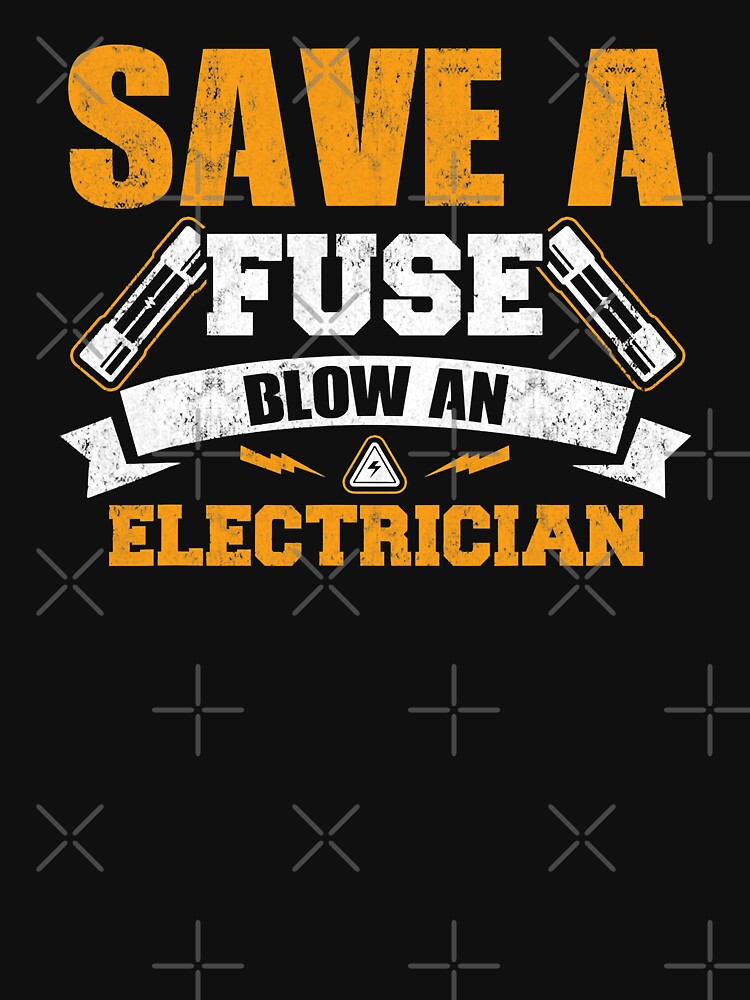 Save A Fuse Blow An Electrician by SageTobias