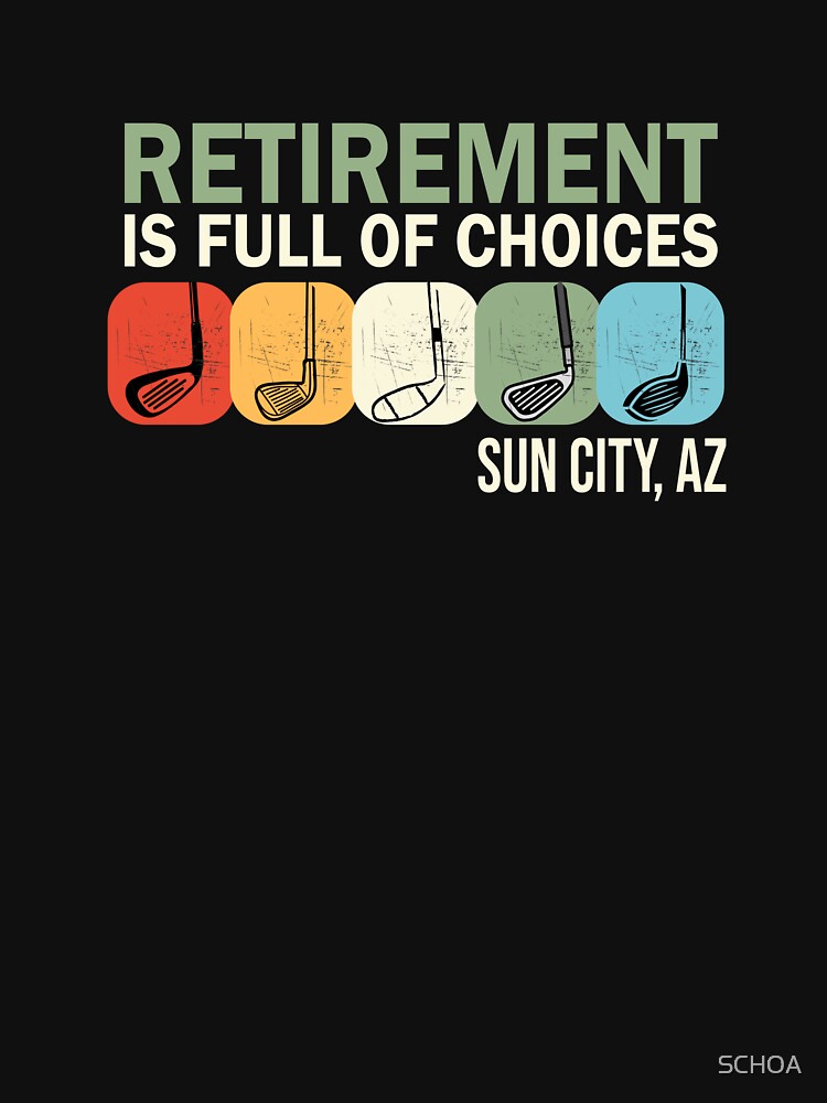 Retirement is full of choices by SCHOA