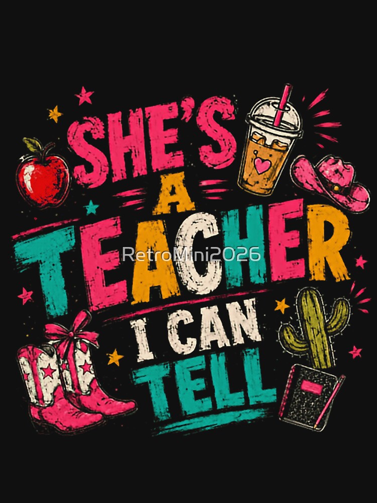 She's A Teacher I Can Tell Woman Educator School Western Country by RetroMini2026