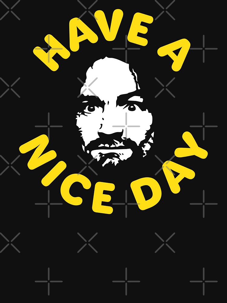 MANSON HAVE A NICE DAY by TLW716