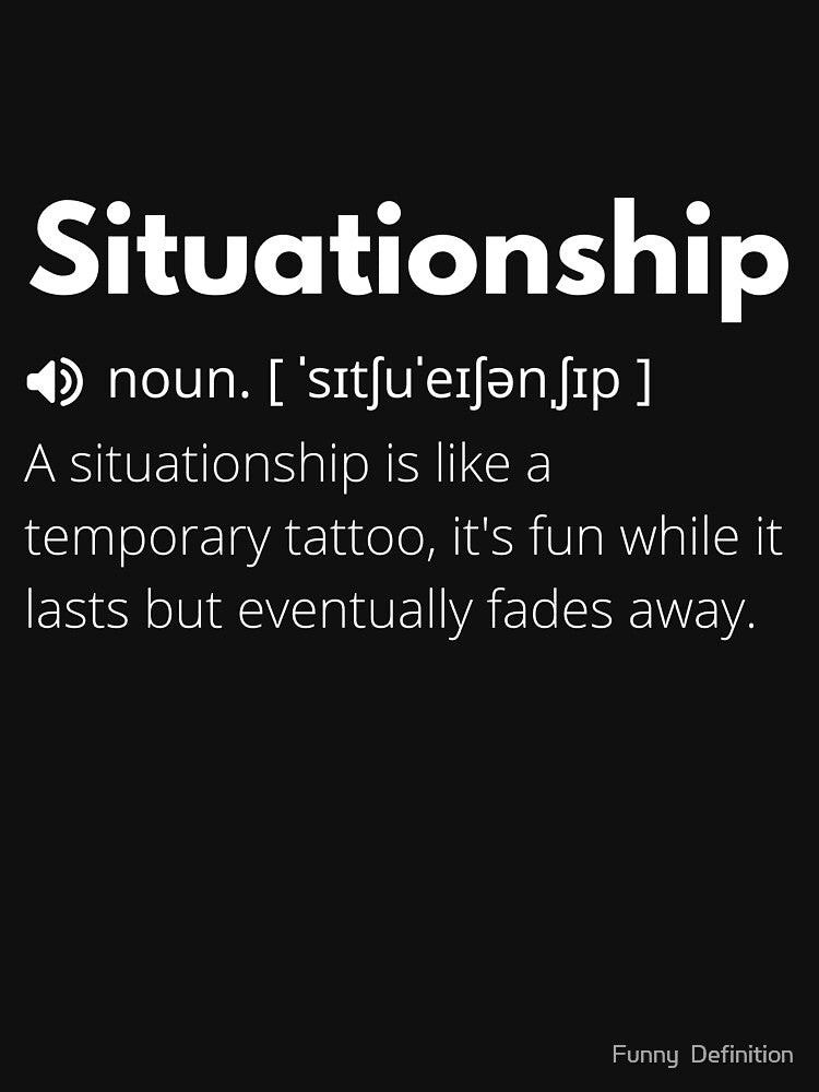 Situationship Funny Definition, Meaning of Situationship, Situationship Dictionary by Funny  Definition