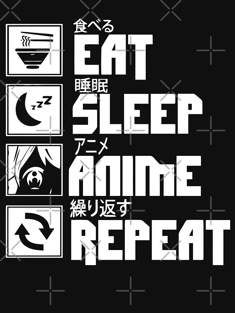 Eat Sleep Anime Repeat by Dream Imagine Create .