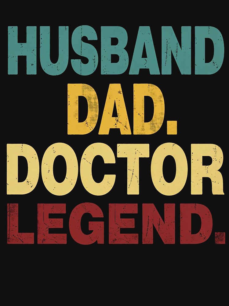 Funny Vintage Husband Dad Doctor Legend Retro by viectory