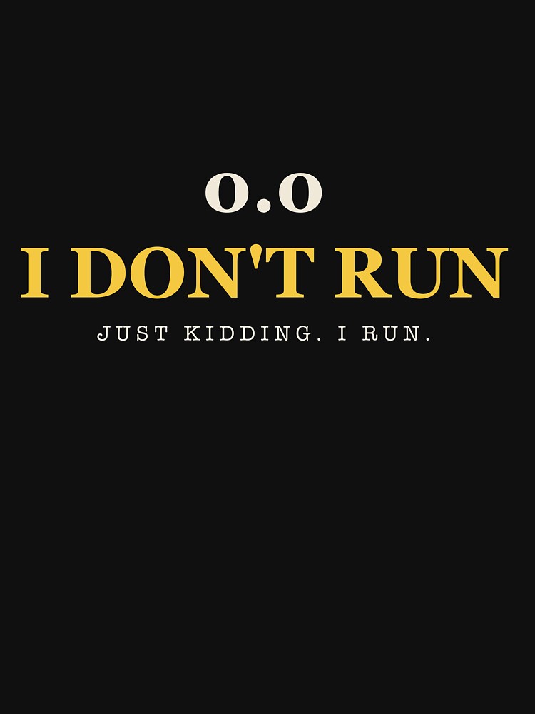 0.0 I Don't Run - Funny Running by RetroThreadWorks