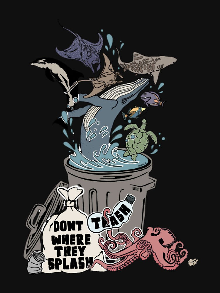 dont trash where they splash Oversized by ConwayIss