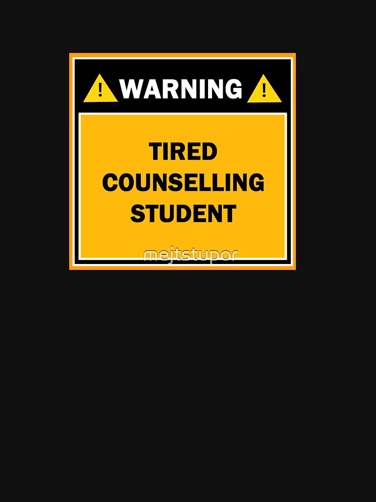 Warning tired counselling student by mejtstupor