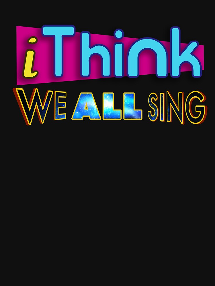 I Think We All Sing by QuintonReviews