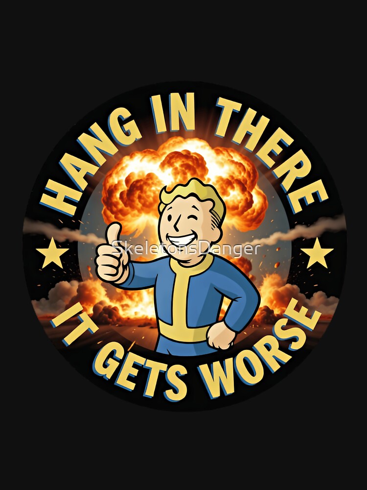 Hang In There It Gets Worse Ironic Humor by SkeletonsDanger