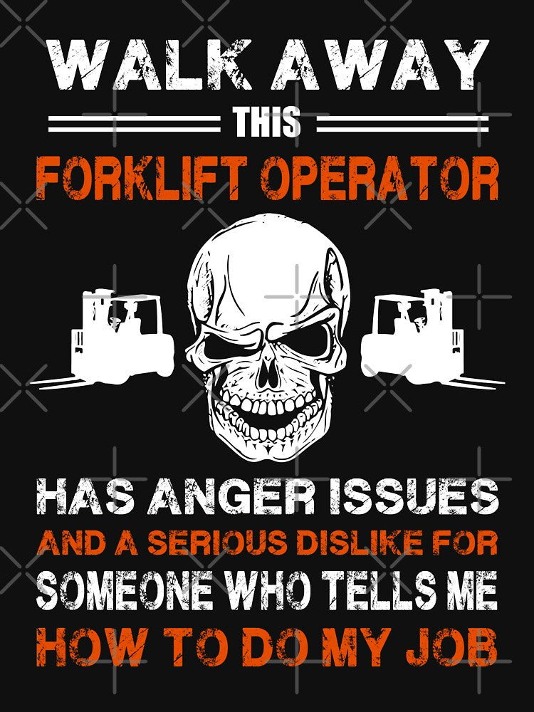 Walk Away This Forklift Operator Has Anger Issues by Rusty62