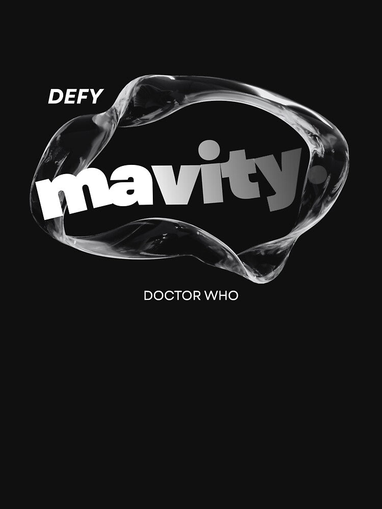 Doctor Who: Defy Mavity by Heeby Jeebys