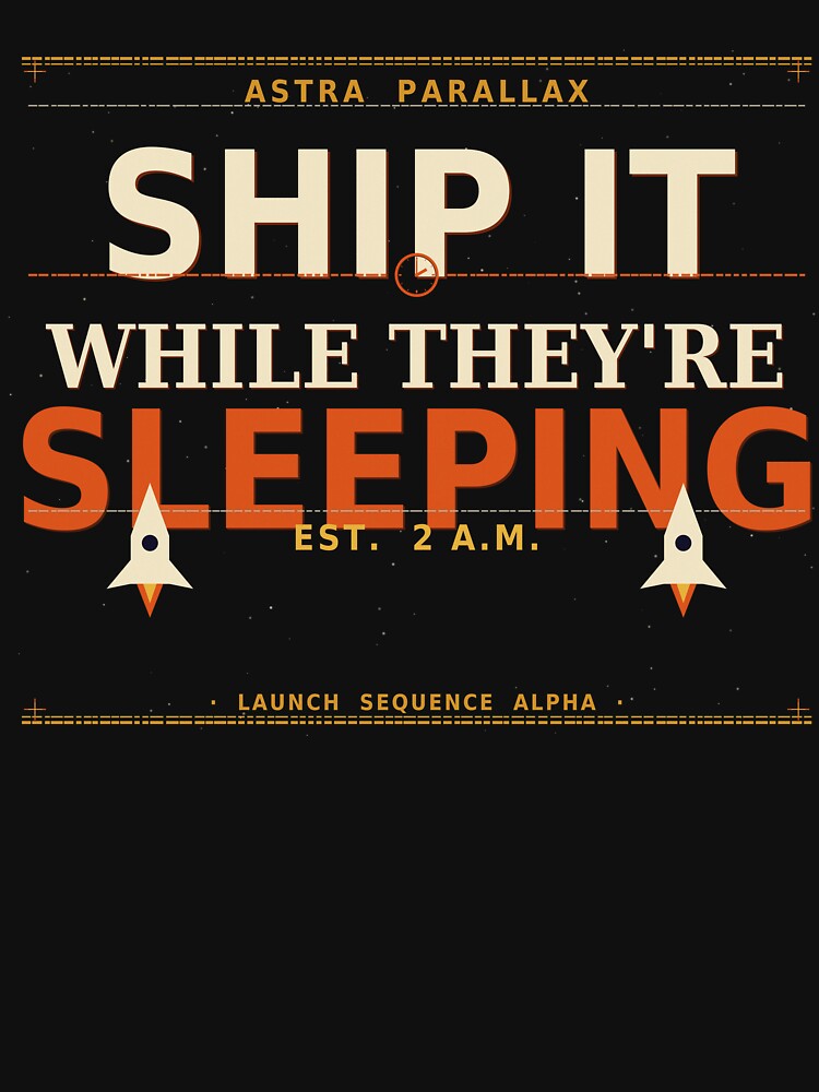 Ship It While They're Sleeping by Astra-Parallax