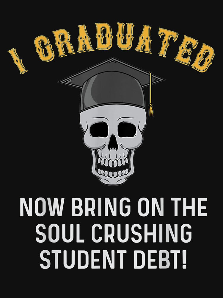 Funny Soul Crushing Student Debt Graduation Skull Design by jerrie9