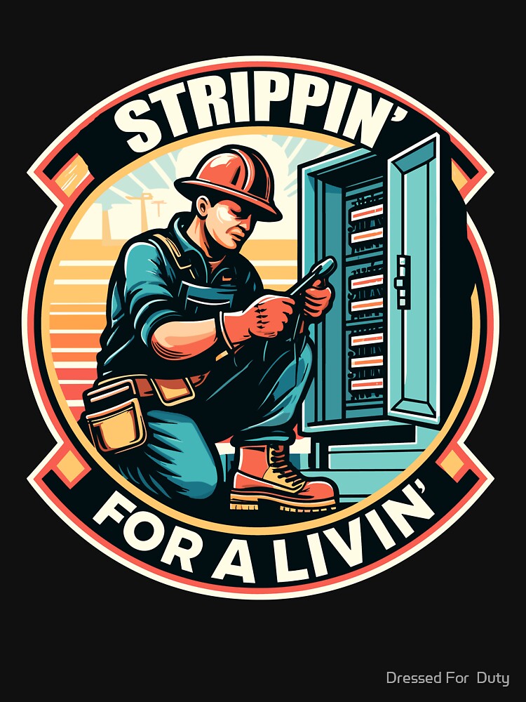 Stripping For A Living Powerline Electricians Electrical by Dressed For  Duty