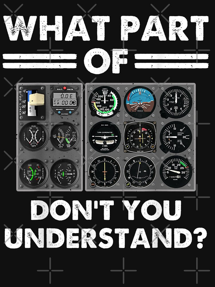 What Part Of Airplane Pilot Instruments Don't You Understand by dolsy-store