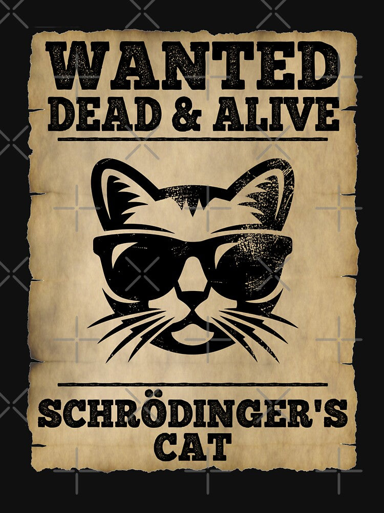 Schrodingers Cat Wanted Dead and Alive by Frosty1489
