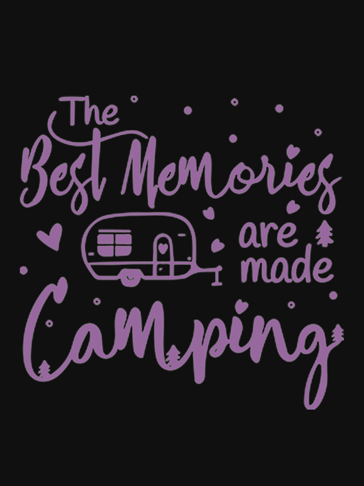 The Best Memories Are Made Camping by DR-STORE