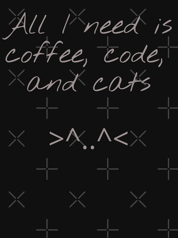 All I need is coffee code and cats by Sci-Art-Cafe