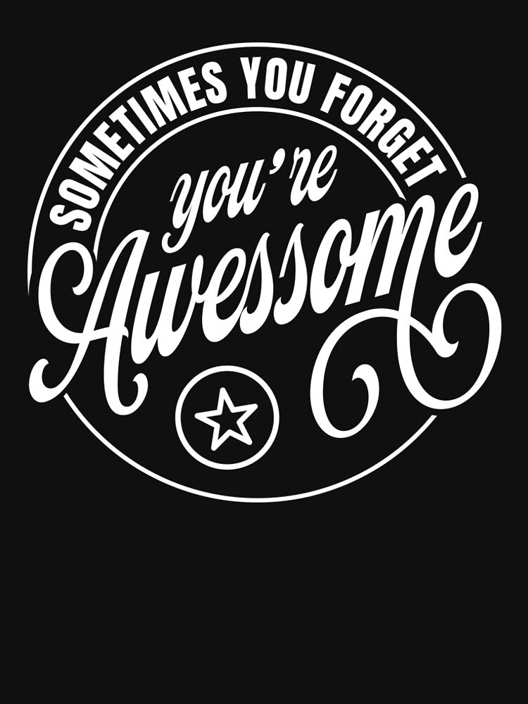 Sometimes you forget you're awesome by niclothing