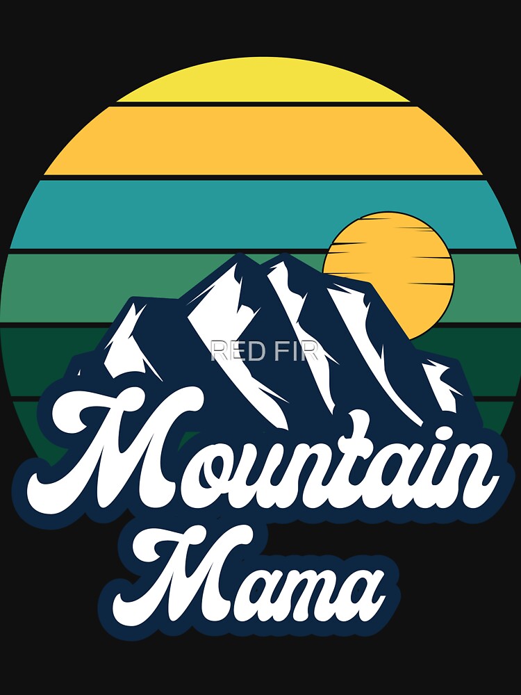 Mountain Mama by RED FIR