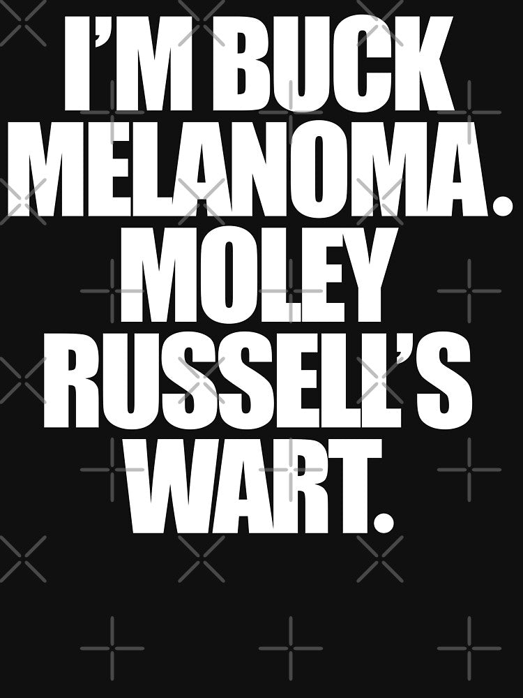I'm Buck Melanoma Moley Russell's Wart - Uncle Buck by darklordpug