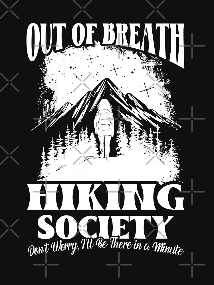 Out of Breath Hiking Society, Don't Worry I'll Be There in a Minute by Trendscape