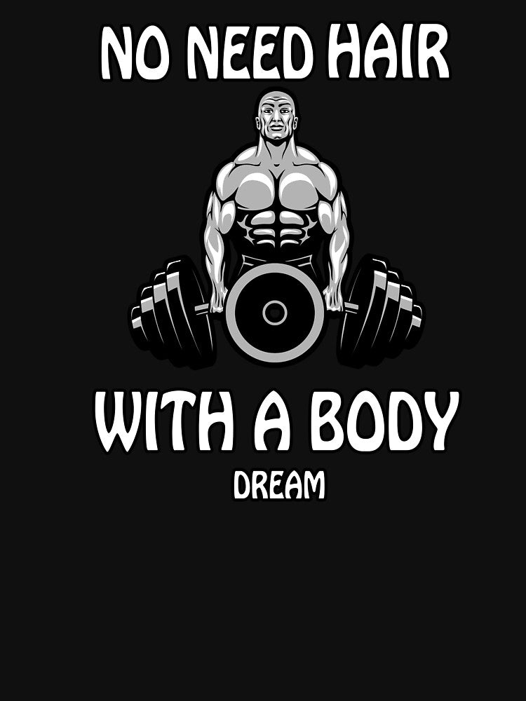 No need for hair with a dream body -funny  bodybuilding by anemiche