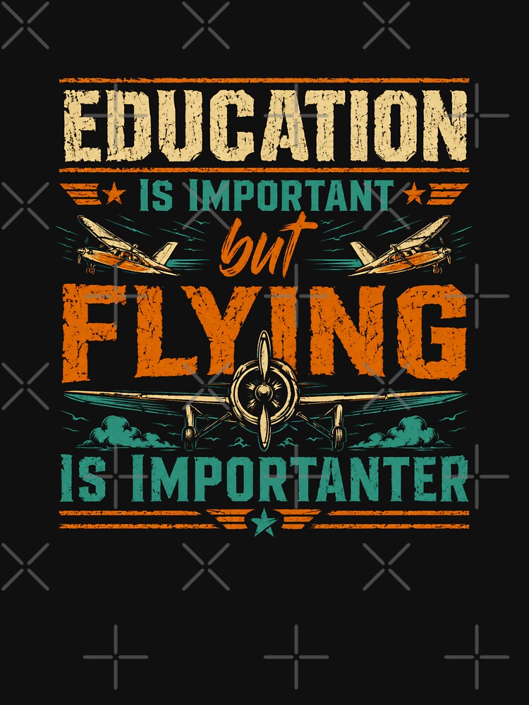 Education Is Important But Flying Is Importanter Aviation Pilot Aviator by HumansStuck12