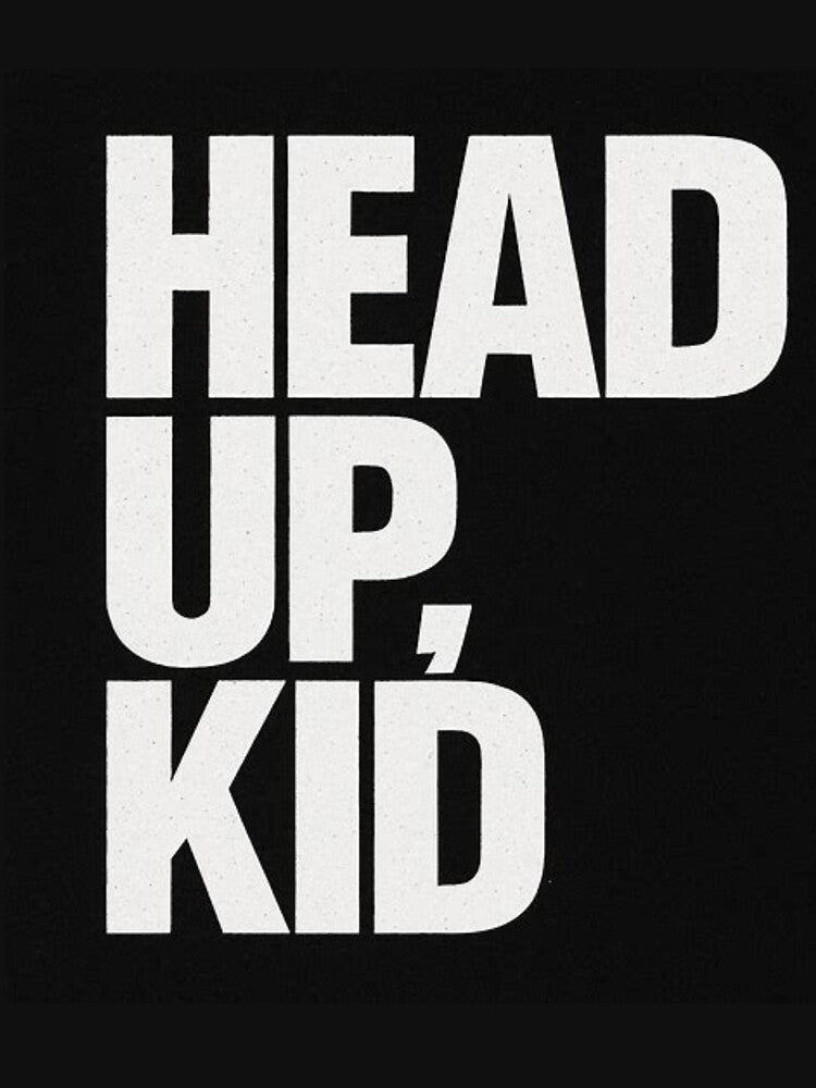 Head Up, Kid – Minimal Motivational Quote by RedOniStudio