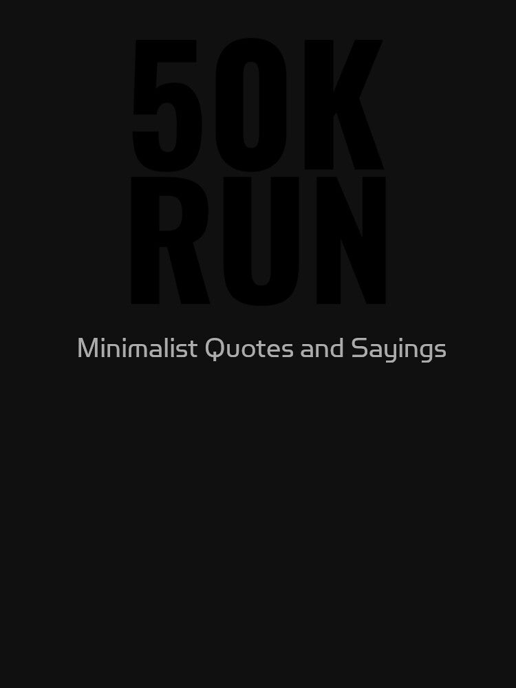 50k Running Champion, Running Goals by Minimalist Quotes and Sayings