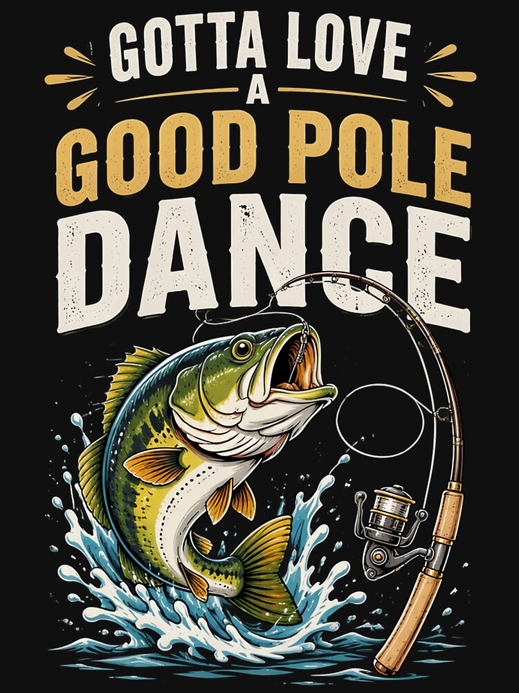 Gotta Love A Good Pole Dance, Fishermen Fishing Fish Angler by OlakunleOloroz