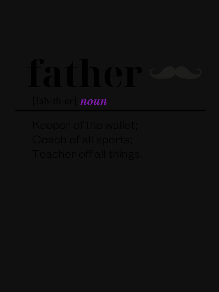 Father: The Ultimate Multitasker | Funny Dad Definition by Colorful-Garden