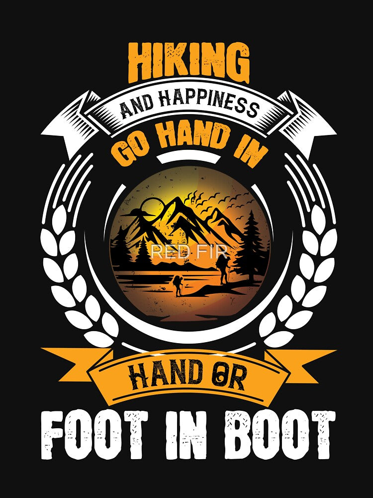 Hiking And Happiness Go Hand In Hand Or Foot In Boot by RED FIR