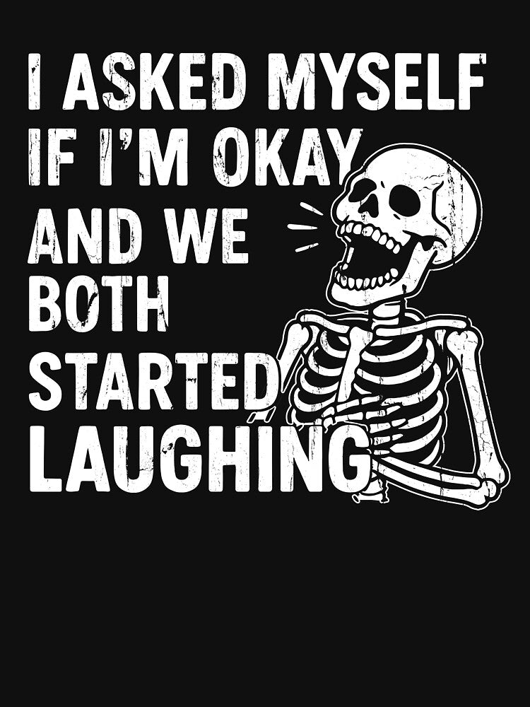 I Asked Myself If I'm Okay And We Both Started Laughing by fouadsolii
