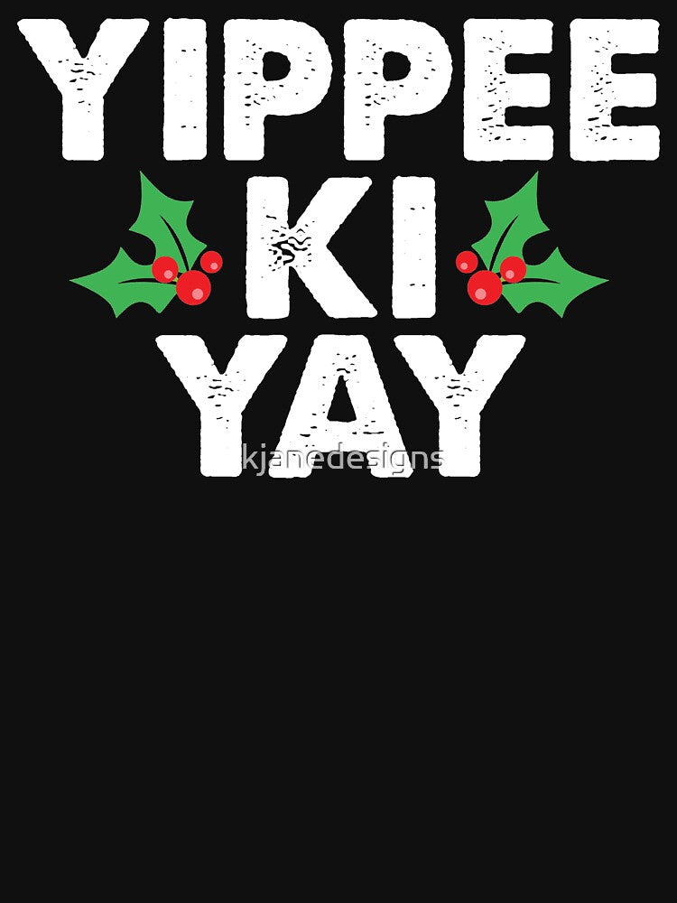 Yippee Ki Yay by kjanedesigns