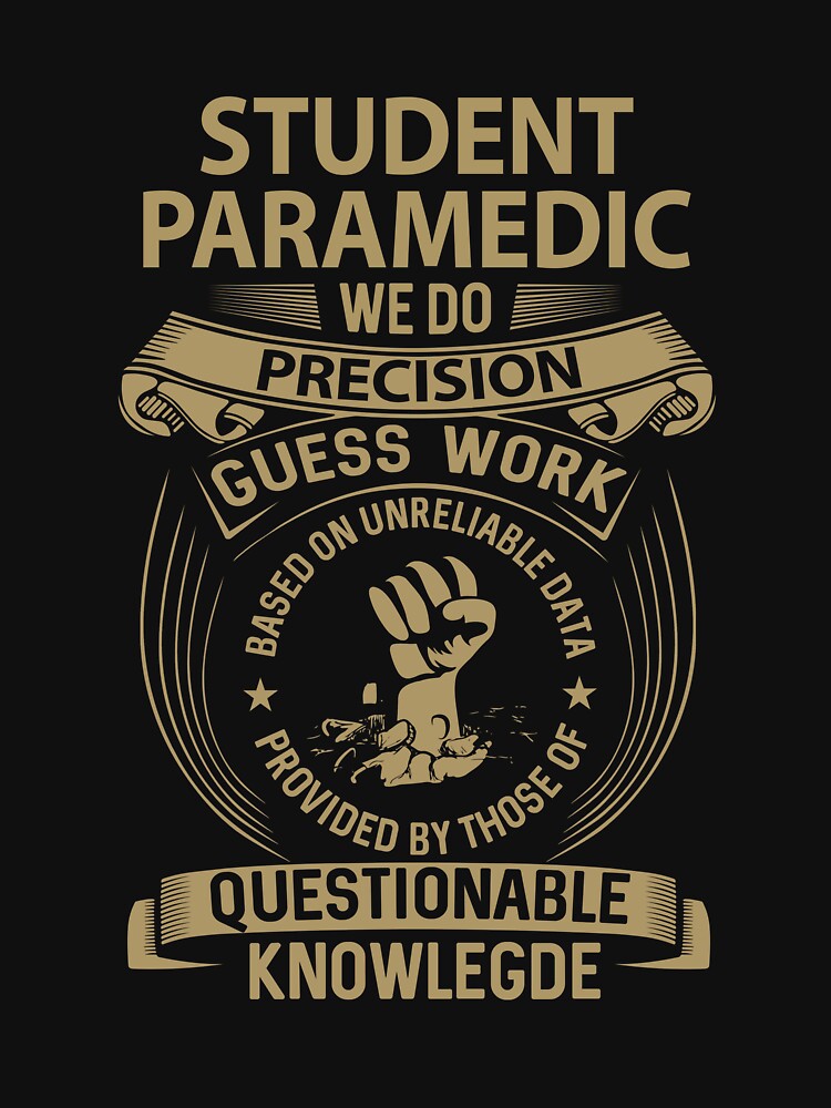 Student Paramedic T Shirt - We Do Precision Gift Item Tee by watkinsmat