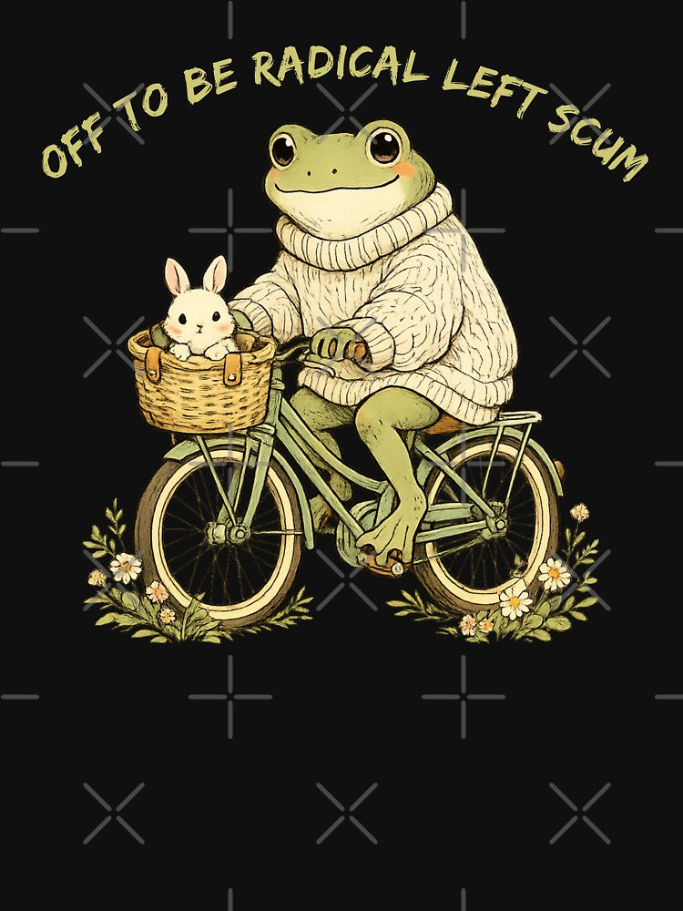 Off To Be Radical Left Scum by Idontwannaknow