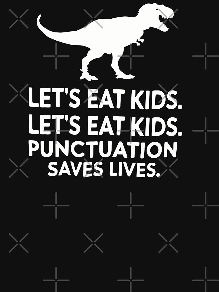 Let's Eat Kids - Punctuation Saves Lives by Faiza Styles