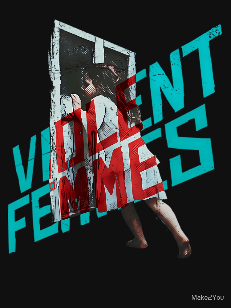 Violent Femmes by Make2You
