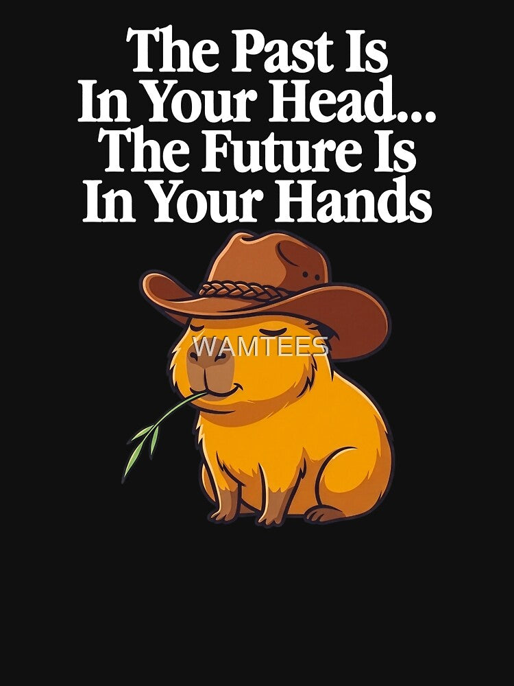 Inspirational Cowboy Capybara Future Mindset by WAMTEES