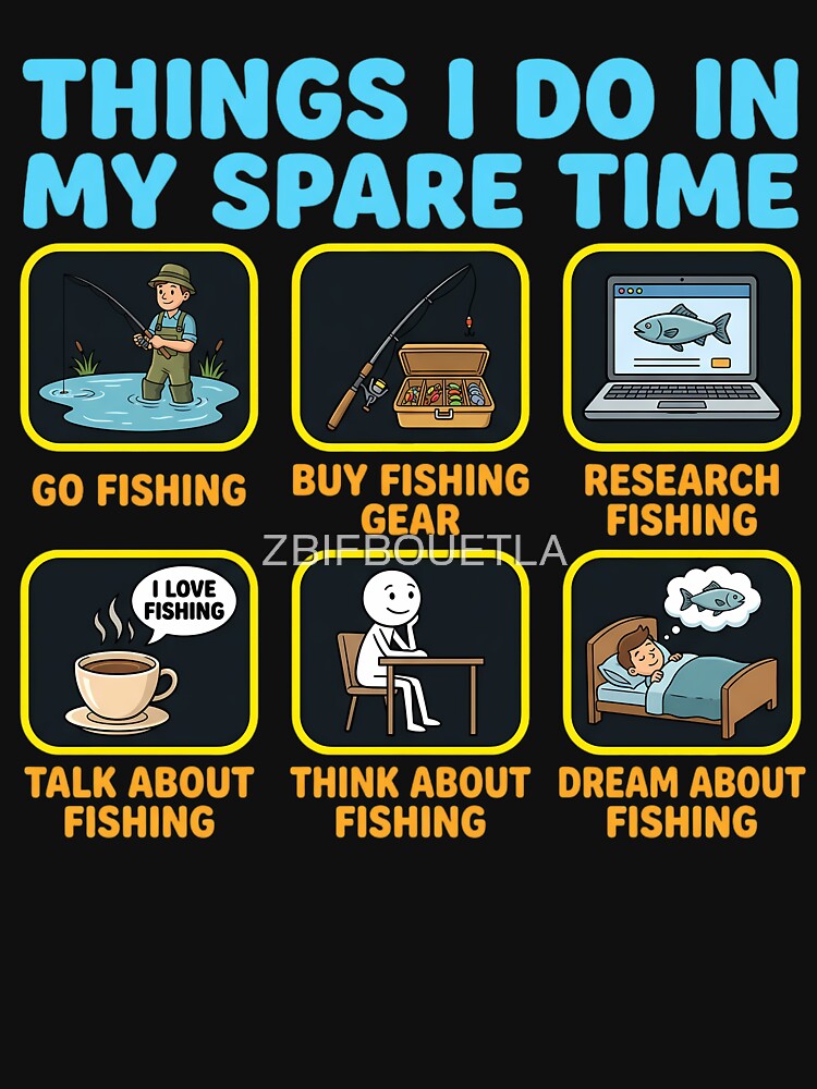 Things I Do In My Spare Time Fishing Funny Fisherman Angler Fishing Lover by ZBIFBOUETLA