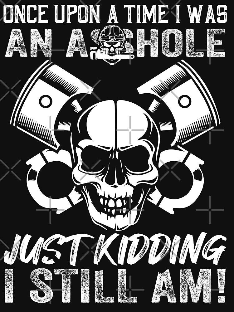 ONES UPEN A TIME I WAS AN ASSHOLE MECHANIC / Mechanics / Car Mechanic/ Auto Mechanic by Tee Hub
