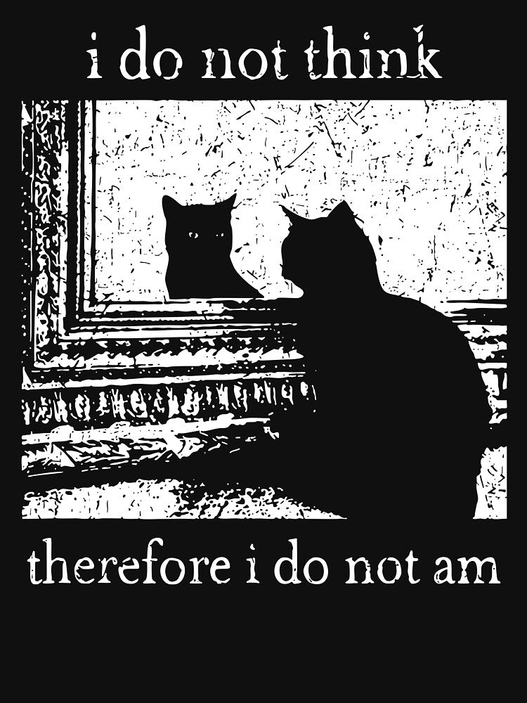I Do Not Think Therefore I Do Not Am by Luxuriouss