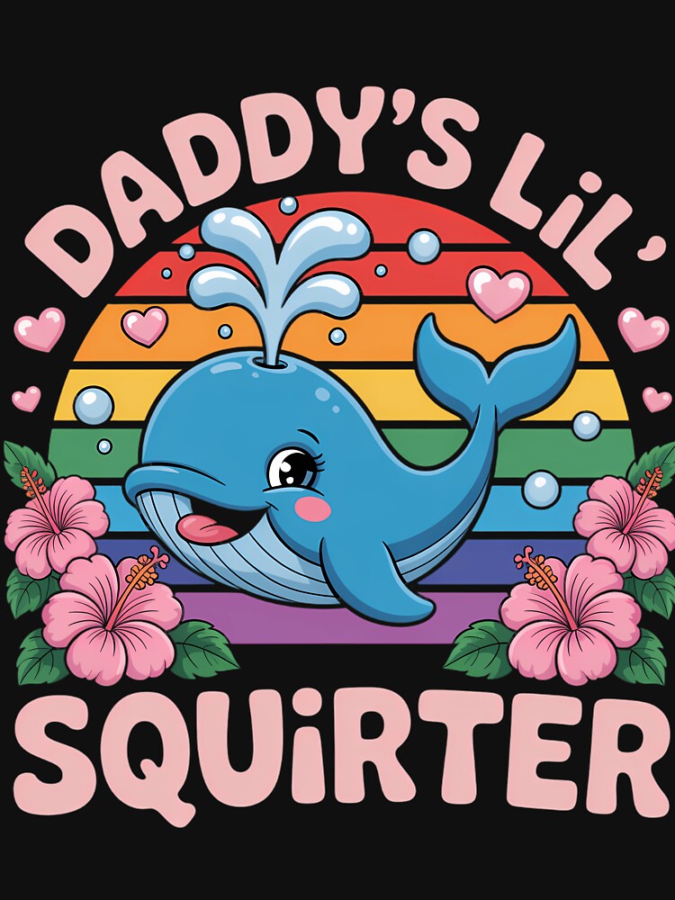 Daddy's Lil Squirter Funny Humor Inappropriate Embarrassing by Sunset4Bones