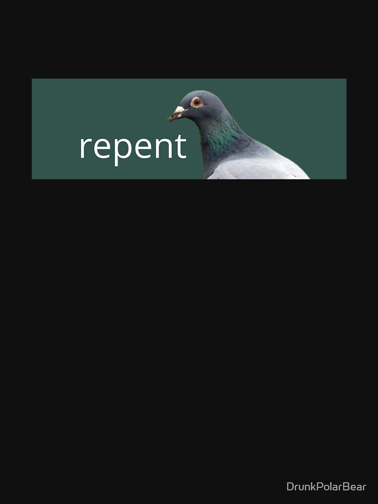 Pigeon Repent Bumper by DrunkPolarBear