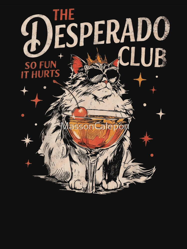 The Desperado Club So Fun It Hurts Cool Cat With Cocktail by MassonCalepon